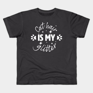 Cat Hair is my glitter. Kids T-Shirt